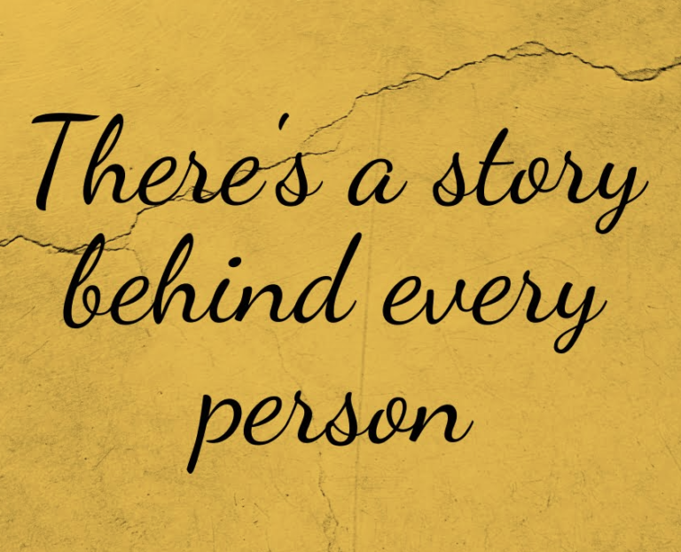 A quote: There is a story behind every person